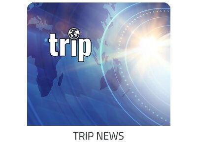 alles erfahren - Trip News auf https://www.trip-tirol.com